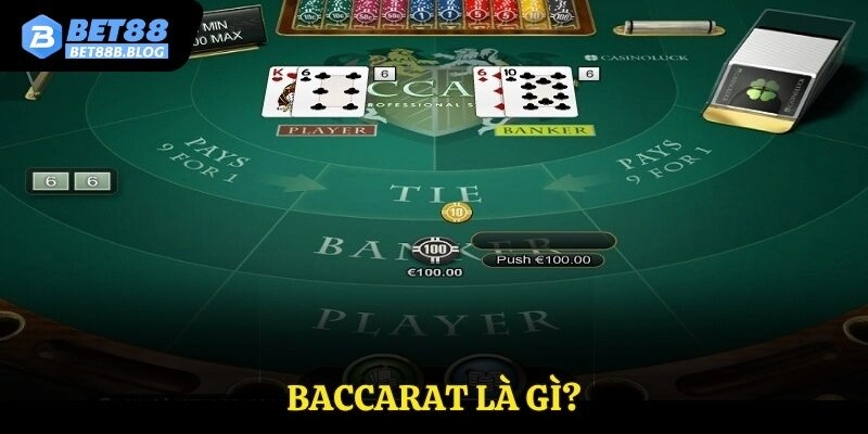 Baccarat Là Gì? Cẩm Nang Thông Tin Dành Riêng Cho Bạn