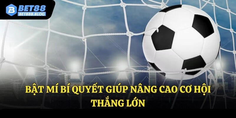 Bật mí bí quyết giúp nâng cao cơ hội thắng lớn