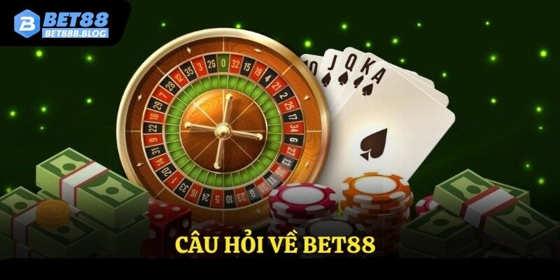 Câu hỏi về Bet88