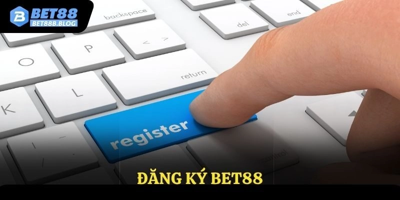 Đăng Ký Bet88 – Đăng Ký Tài Khoản Đơn Giản, Miễn Phí Và Cấp Tốc