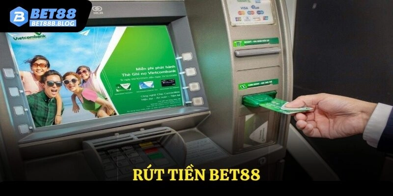 Rút Tiền Bet88 – Hướng Dẫn Rút Tiền Hiệu Quả Và Nhanh Chóng