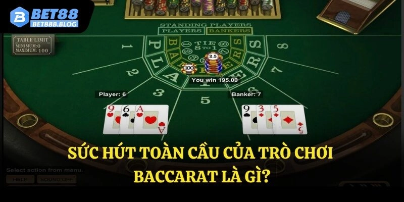 Sức hút toàn cầu của trò chơi baccarat là gì?
