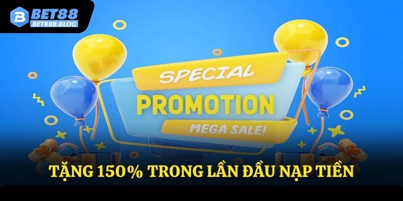 Tặng 150% trong lần đầu nạp tiền